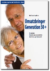 Praktikerhandbuch Umsatzbringer Generation 50+
